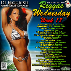 DJ FLOURISH 最新MIX CD “UStimes Mixtape #50 -Reggae Wednesday Week 18”
