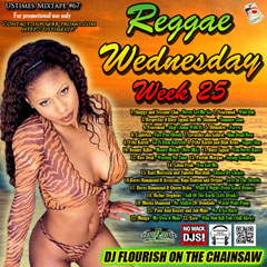 DJ FLOURISH 最新MIX CD “UStimes Mixtape #67 -Reggae Wednesday Week 25”